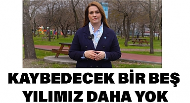 Tüfekci: Kaybedecek Bir 5 Yılımız Daha Yok!