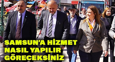 TÜFEKCİ: SAMSUN’A HİZMET NASIL YAPILIR GÖRECEKSİNİZ