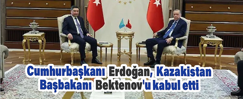 Cumhurbaşkanı Erdoğan, Kazakistan Başbakanı Oljas Bektenov ile Görüştü