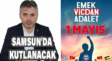 Memur Sen, 1 Mayıs Emek ve Dayanışma Günü'nü Samsun'da Kutlayacak