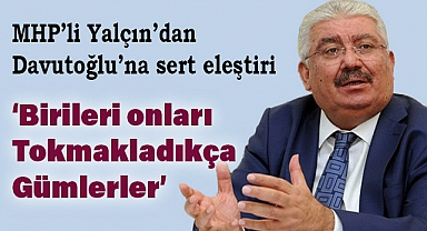 MHP'li Semih Yalçın'dan Ahmet Davutoğlu'na Çok Sert Eleştiri