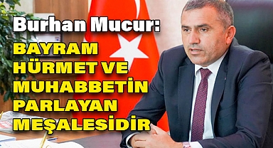 MHP Samsun İl Başkanı Mucur'dan Ramazan Bayramı Mesajı