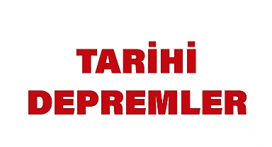 Türkiye'nin Unutulmaz Tarihi Depremler