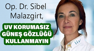 Uzmanlardan Uyarı: UV Korumasız Güneş Gözlüğü Kullanmayın