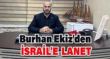 Burhan Ekiz 'Terörist İsrail'e Lanet Okudu