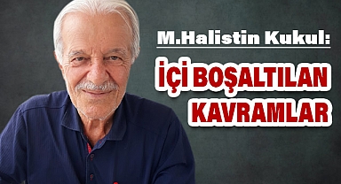 M. Halistin Kukul: İçi Boşaltılan Kavramların İçtimai Analizi