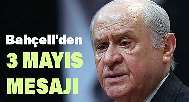 MHP Lideri Bahçeli'den 3 Mayıs Mesajı