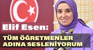 Milletvekili Esen, Milli Eğitim Bakanı Yusuf Tekin’e Seslendi