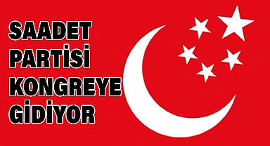 Saadet Partisi kongreye gidiyor: Yeni Lider Kim Olacak?