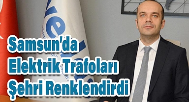 Samsun’da Elektrik Trafoları Şehri Renklendirdi