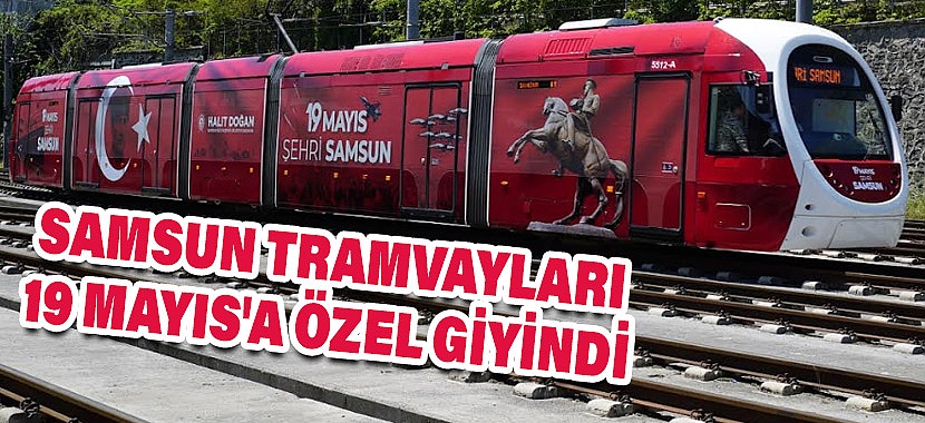 Samsun Tramvayları 19 Mayıs'a Özel Giyindi