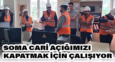 Soma Cari Açığımızı Kapatmak İçin Çalışıyor