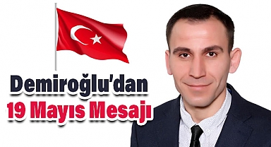 Ümit Demiroğlu'dan 19 Mayıs Mesajı