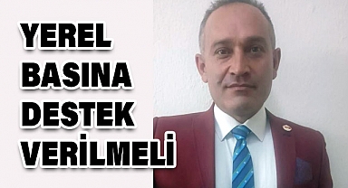 Volkan Çelik, Yerel Basına Destek Olunmalı