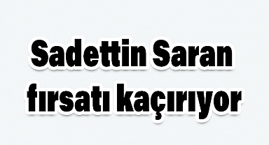Yusuf Polat: Sadettin Saran Fırsatı Kaçırıyor
