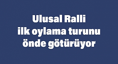 Aşırı Sağcı Ulusal Ralli İlk Turda Önde Götürüyor