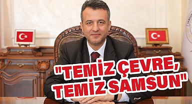 Başkan Doğan: Temiz Çevre, Temiz Samsun