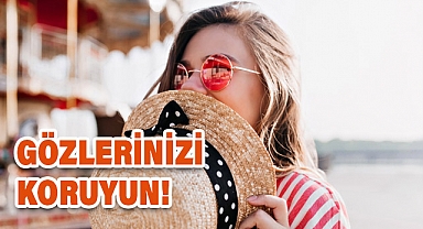 Gözlerinizi Güneşten Korumanın Yolları Nedir?