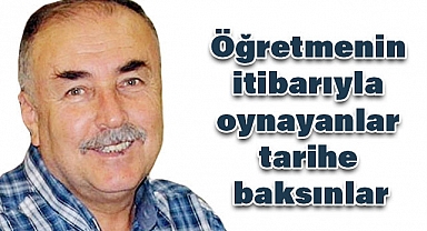 Öğretmenlerin İtibarına Sahip Çıkmak İçin Tarihe Bakmak Gerekiyor