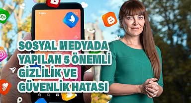 Sosyal Medya Kullanırken Gizlilik ve Güvenlik İçin Dikkat Edilmesi Gerekenler