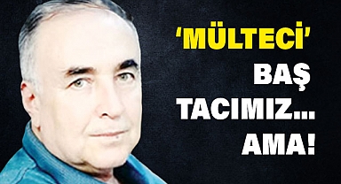 Arslan Tekin'den Mülteci Sorunu Üzerine Çarpıcı Yazı: 'Baş Tacımız... Ama!'