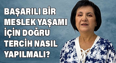 Başarılı Bir Meslek Yaşamı İçin Doğru Tercih Nasıl Yapılmalı?