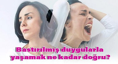 Bastırılmış Duygularla Yaşamak Ne Kadar Doğru?