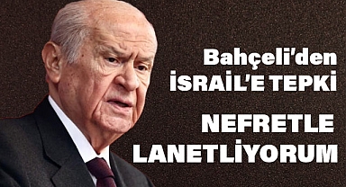 Devlet Bahçeli’den İsrail Yönetimine Sert Tepki