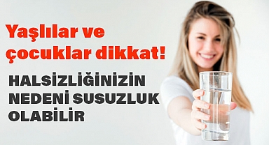 Halsizliğinizin Nedeni Susuzluk Olabilir