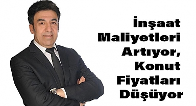 İnşaat Mühendisi İbrahim Dulkadiroğlu İnşaat Maliyetleri Artıyor, Konut Fiyatları Düşüyor