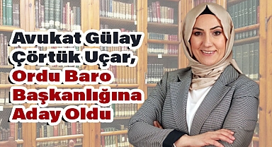 Avukat Gülay Çörtük Uçar, Ordu Baro Başkanlığına Aday Oldu