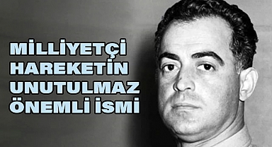 Dündar Taşer: Milliyetçi Hareketin Unutulmaz İsmi