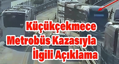 İETT’den Küçükçekmece Metrobüs Kazasıyla İlgili Açıklama