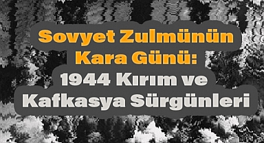 Kırım ve Kafkasya Sürgünleri
