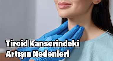 Prof. Dr. Murat Topdağ: Tiroid Kanserindeki Artışın Nedenlerini Açıklıyor