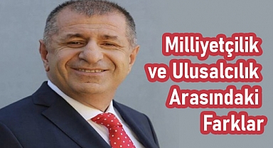 Ümit Özdağ'dan: Milliyetçilik ve Ulusalcılık Arasındaki Farklar