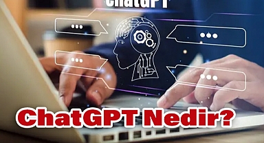 ChatGPT Nedir? (ChatGPT'nin Amacı)