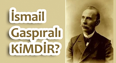 İsmail Gaspıralı: Türk Dünyasının Aydınlık Rehberi