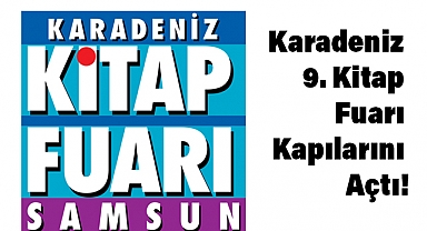 Karadeniz 9. Kitap Fuarı Kapılarını Açtı!