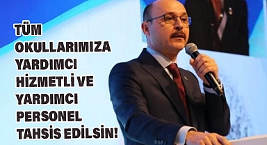 Tüm Okullarımıza Yardımcı Hizmetli ve Yardımcı Personel Tahsis Edilsin!