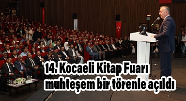 14. Kocaeli Kitap Fuarı muhteşem bir törenle açıldı
