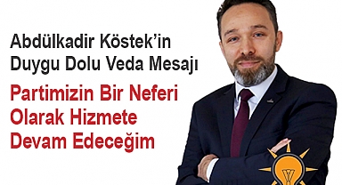 Abdülkadir Köstek’ten Duygu Dolu Veda Mesajı