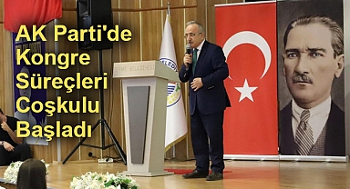 AK Parti'de Kongre Süreçleri Coşkulu Başladı