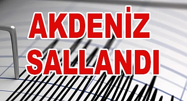 Akdeniz Yine Sallandı: 4 Büyüklüğünde Deprem!