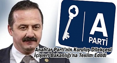 Anahtar Parti'nin Kuruluş Dilekçesi İçişleri Bakanlığı'na Teslim Edildi
