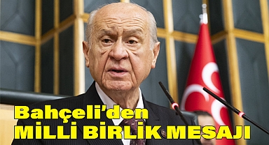 Bahçeli: Uzattığımız El, Milli Birlik Mesajıdır