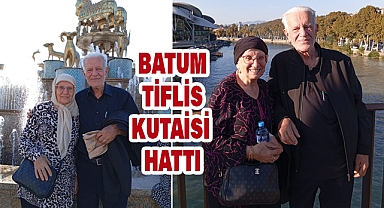 Batum-Tiflis-Kutaisi Hattında Bir Kültür Yolculuğu!