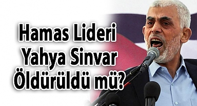 Hamas Lideri Yahya Sinvar Öldürüldü mü?