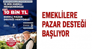 İBB'den Emeklilere Pazar Desteği Başlıyor: Başvurular 30 Ekim'de