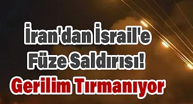 İran'dan İsrail'e Füze Saldırısı! Gerilim Tırmanıyor